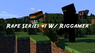 Minecraft | Rape Series #1 | Riggamer's POV