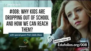 Why Kids Are Dropping out of School and How We Can Reach Them - with Prof  Eddie Blass