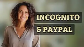 Can Incognito Mode Hide Your PayPal Payment History?