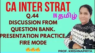 Q44 - CA INTER SM- - DISCUSSION WITH WRITING PRACTICE AND PRESENTATION SKILL TRAINING - MUST WATCH