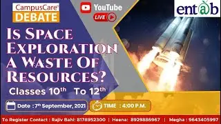 Entab CampusCare Debate | Is Space Exploration A Waste Of Resources?