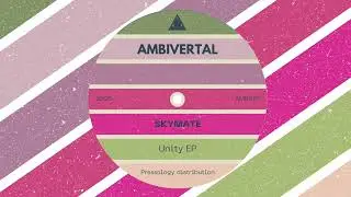 Skymate - Unity (Original mix) &bull; Ambivertal