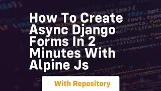 How to create async django forms in 2 minutes with alpine js