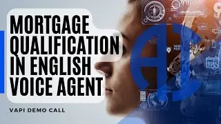 Mortgage English VAPI AI Demo: Intelligent Voice Agents in Action