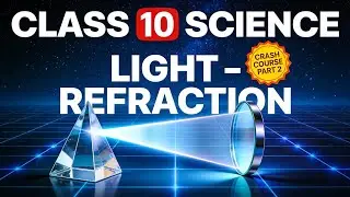 class 10 cbse science chapter 9 light physics refraction crash course part 2