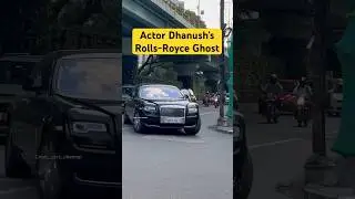 Actor Dhanush Rolls-Royce #dhanush #actor #cinema #rollsroyce #kollywood #tamilcinema #actress #car