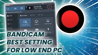 Bandicam best settings for low end pc !!