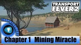 Transport Fever 2 Chapter 1 Mining Miracle