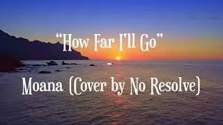 Moana - How Far I'll Go (ROCK Cover by @NoResolve ) Lyrics & Subtítulos en Español