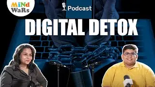 Digital Detox | Podcast | Hindi | Mind Wars