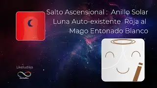 Salto Ascensional de la Luna Autoexistente Roja  al  MAGO ENTONADO BLANCO