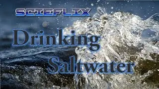 ScieFlix: Effects of Drinking Saltwater