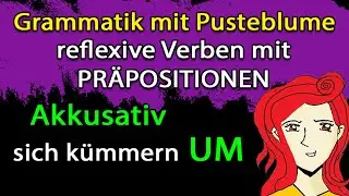 Reflexive Verben mit Präpositionen: sich kümmern um + Akkusativ (take care of / take charge of)