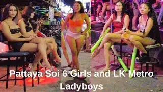 [4K] Pattaya Soi 6 Girls vs Soi LK Metro Ladyboys - Nightlife Showdown