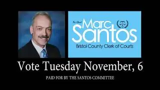 Marc Santos, Your Clerk of Courts, Bristol County MA