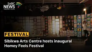 Sibikwa Arts Centre hosts inaugural Homey Feels Festival
