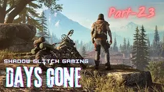 DAYS GONE || SHADOW GLITCH GAMING || GAMEPLAY || PART -23