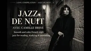 Paris Caf&eacute; Jazz &ndash; Camille Brise | Relaxing French Background Music