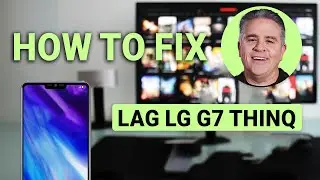 How To Fix Lag On LG G7 ThinQ: Boost Speed & Performance Fast!
