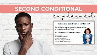 Second Conditional Explained: ESL for High School & Adult Students