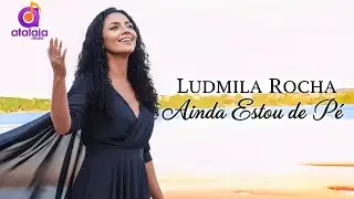 IMPOSS&Iacute;VEL😭N&Atilde;O CHORAR OUVINDO ESTE HINO &bull; Ainda Estou de P&eacute; | Ludmila  Rocha [Pseudo V&iacute;deo]