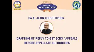 Drafting of Reply to GST SCNS / Appeals before Appellate Authorities by CA A. Jatin Christopher