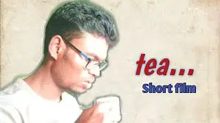short film | zero budget short film | mobile filmmaking | tea | filmi pandit