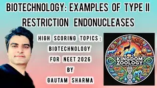 🧬 Types of Type II Restriction Endonucleases | Biotechnology Class 12 | NEET 2026 | Kingdom Zoology