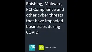 Audit Advantage: Phishing, Malware, PCI Compliance and other cyber security threats during COVID
