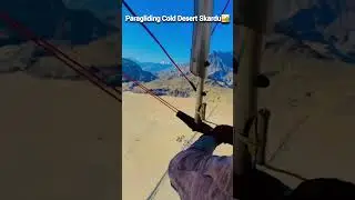Thrill Paragliding and Aerial view of Cold Desert Skardu 🏜️#pakistannorthernareas #travel #pakistan