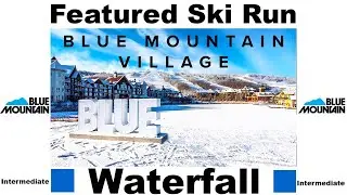BLUE MOUNTAIN VILLAGE ONTARIO - FEATURED SKI RUN - WATERFALL FOR INTERMEDIATE SKIERS