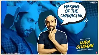 Ujda Chaman | Making of The Character Chaman Kohli | Sunny Singh | Abhishek Pathak |