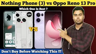 Nothing Phone 3 vs Oppo Reno 13 Pro Full Comparison In Hindi | Best Gaming Mobiles In 2025
