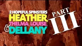 Sexy Michael Madsen & 2 Hopeful Spinsters: Heather, Thelma, Louise & Dellany PART 3 with Todd Sherry