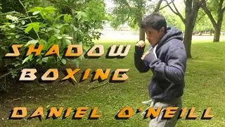 Daniel O'Neill Shadow Boxing