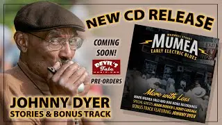 Early Electric Blues &ndash; CD Release | Johnny Dyer Bonus Track & Stories (Chicago Blues)