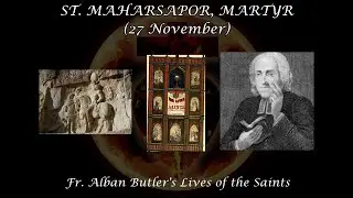 St. Maharsapor, Martyr (27 November): Butler's Lives of the Saints