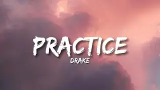 Drake - Practice (Lyrics)