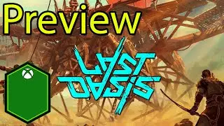 Last Oasis Xbox Gameplay Preview [Open World Survival Multiplayer]