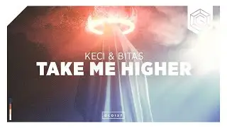 KECI & Bitas - Take Me Higher