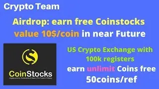 Coinstocks Airdrop: earn unlimit Coins free, value 10$/coin in near future | #cryptoteam