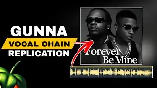 Gunna Forever Be Mine Vocal Chain Replication (Mix Breakdown)