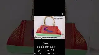 New collection  pure silk purse and clutch