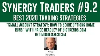 Synergy Traders #9.2: Small Account Strategy: How To Score Options Home Runs with Price Headley