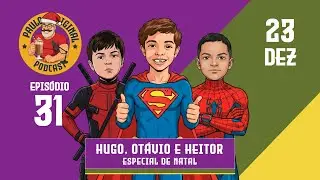 Especial de Natal - Hugo, Otávio e Heitor no Podcast Paulo Original