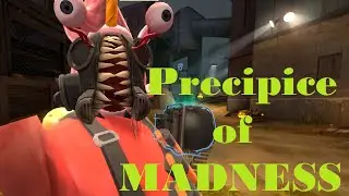 [TF2] Precipice of Madness!