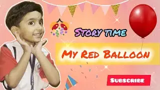 My Red Balloon 🎈 story by yashshree gadekar ,LKG class ,story telling competition performance 🤗