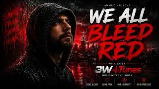 We All Bleed Red | By 3W Tunes