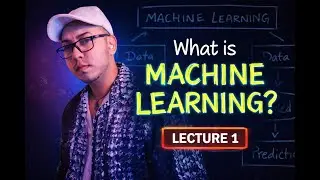 What is Machine Learning?  💻| Complete Beginner Guide | ML Lecture 1