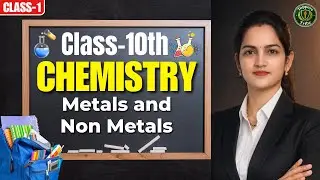 Metals and Non Metals Class 10 | Class 10 Science | In One Shot